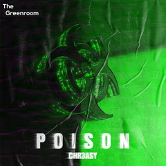 CHR3ASY - Poison [Deep House] | The Greenroom