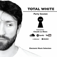 TOTAL WHITE Party Session Vol.2 - Selected By Claude Le Blanc