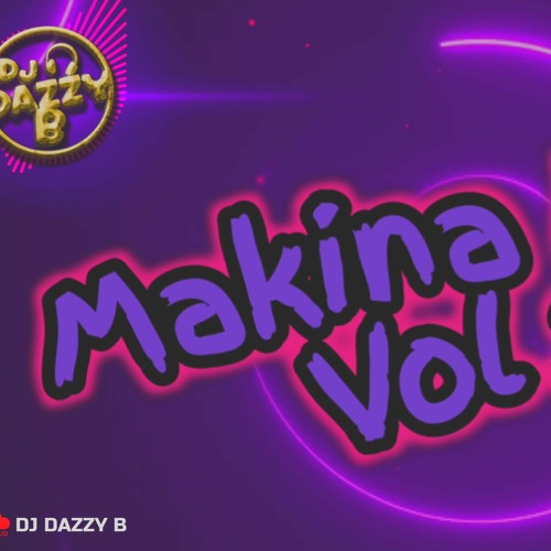 Stream MAKINA MIX VOL 2 By DJ Dazzy B | Listen Online For Free On ...