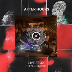 After Hours Live At 32 (Opening Night)