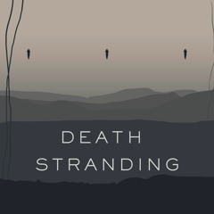 Death Stranding Theme Remix