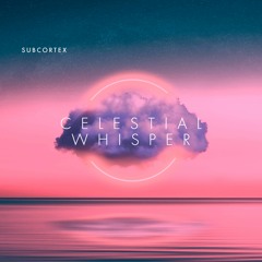 Subcortex - Celestial Whisper