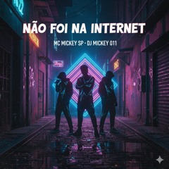 Não Foi Na Internet(MP3_160K).mp3