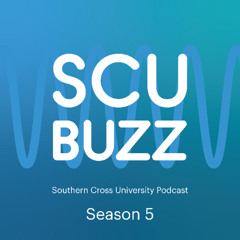 SCU Buzz | The Southern Cross University Podcast | Season 5