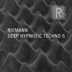 Riemann Deep Hypnotic Techno 5 (Sample Pack Demo Song)