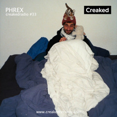 Creaked Radio #33 - phrex