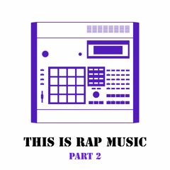 This Is Rap Music - Part 2