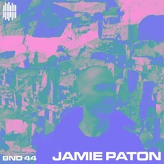 BND Guest Mix 44 - Jamie Paton