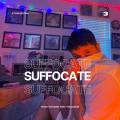 Ethan Brown - "Suffocate"