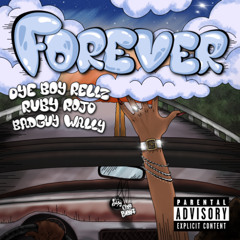 FOREVER -  OYEBOYRELLZ x RUBYY RED x BadGuyWally