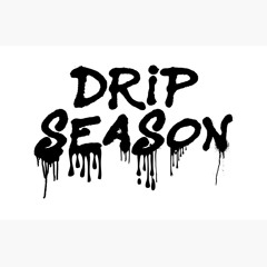 Drip Season (Me X DanilPior)