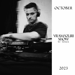 Vramazuri show w/ Tenza - October 2023