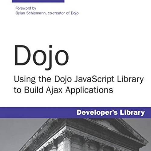 [GET] PDF ✓ Dojo: Using the Dojo JavaScript Library to Build Ajax Applications by  Ja