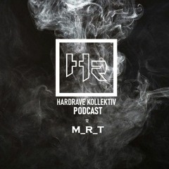 HRK PODCAST#12 - M_R_T