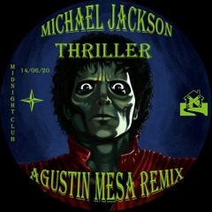Michael Jackson - Thriller (Agustín Mesa Remix)