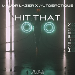 Major Lazer & Autoerotique - Hit That ( MV3L Remix )