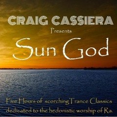 Craig Cassiera pres. Sun God - 5 Hour Trance Classics Mix - Summer 2020