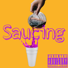 Saucing (ft. Lil Kale, Whippin Will)