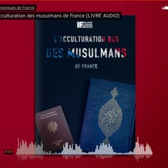 Acculturation 15 - Le Défi Majeur Des Musulmans De France