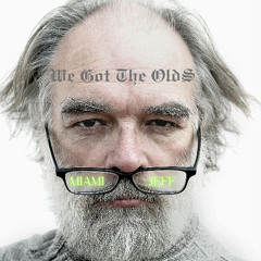 "WE GOT THE OLDS" (Video - https://youtu.be/U--jt1-4FEY)