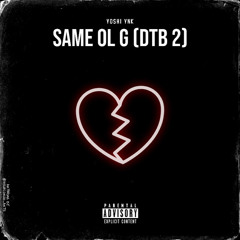 SAME OL G (DTB 2) prod. (moncler)