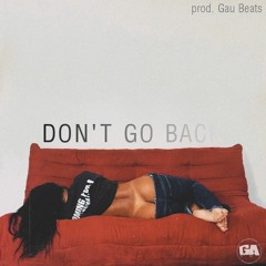 DRILL - Don't Go Back prod. Gau Beats (VENDIDO)