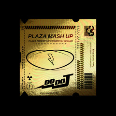 Plaza Freestyle (Plaza freestyle X Tirate su le mani) MASHUP DoDoJ