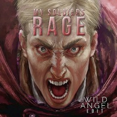 My Soliders Rage (Hardstyle Edit by Wild Angel)