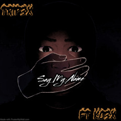 Say My Name Ft K.O3x