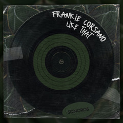 Frankie Corsano - Like That
