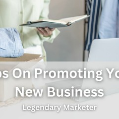 Tips On Promoting Your New Business