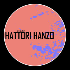H! Dude - Hattori Hanzo (Original Mix)