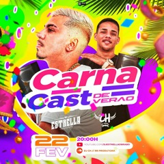 CARNACAST DE VERÃO 2022 (DJ's CH E ESTRELLA)