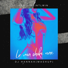 Lar Ma Choke Nae (DJ Hannah MashUp).mp3