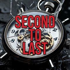 Second to Last (FREE DL)