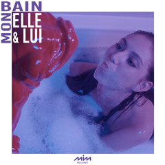 Mon bain (Elle & Lui vision)