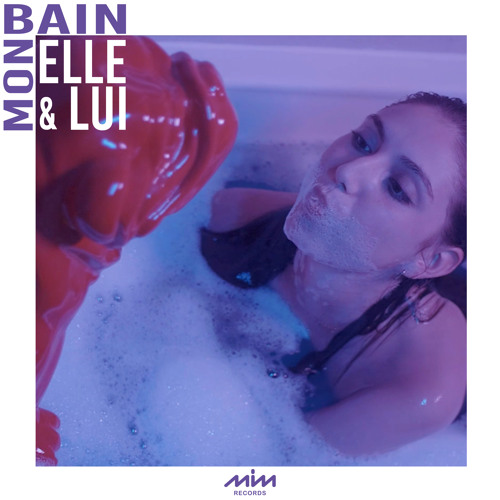 Mon bain (Elle & Lui vision)