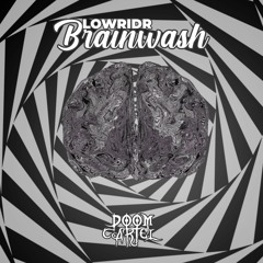 LOWRIDR - BRAINWASH (Original mix) [Doom Cartel Exclusive]