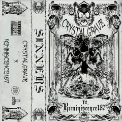 CRYSTALGRAVE FT.REMINISCENCE187 - SINNERS