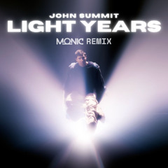 John Summit - Light Years (Monic Remix)
