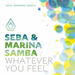 - Seba & Marina Samba - Whatever You Feel [Spearhead Records]