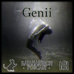 KataHaifisch Podcast 181 - Genii