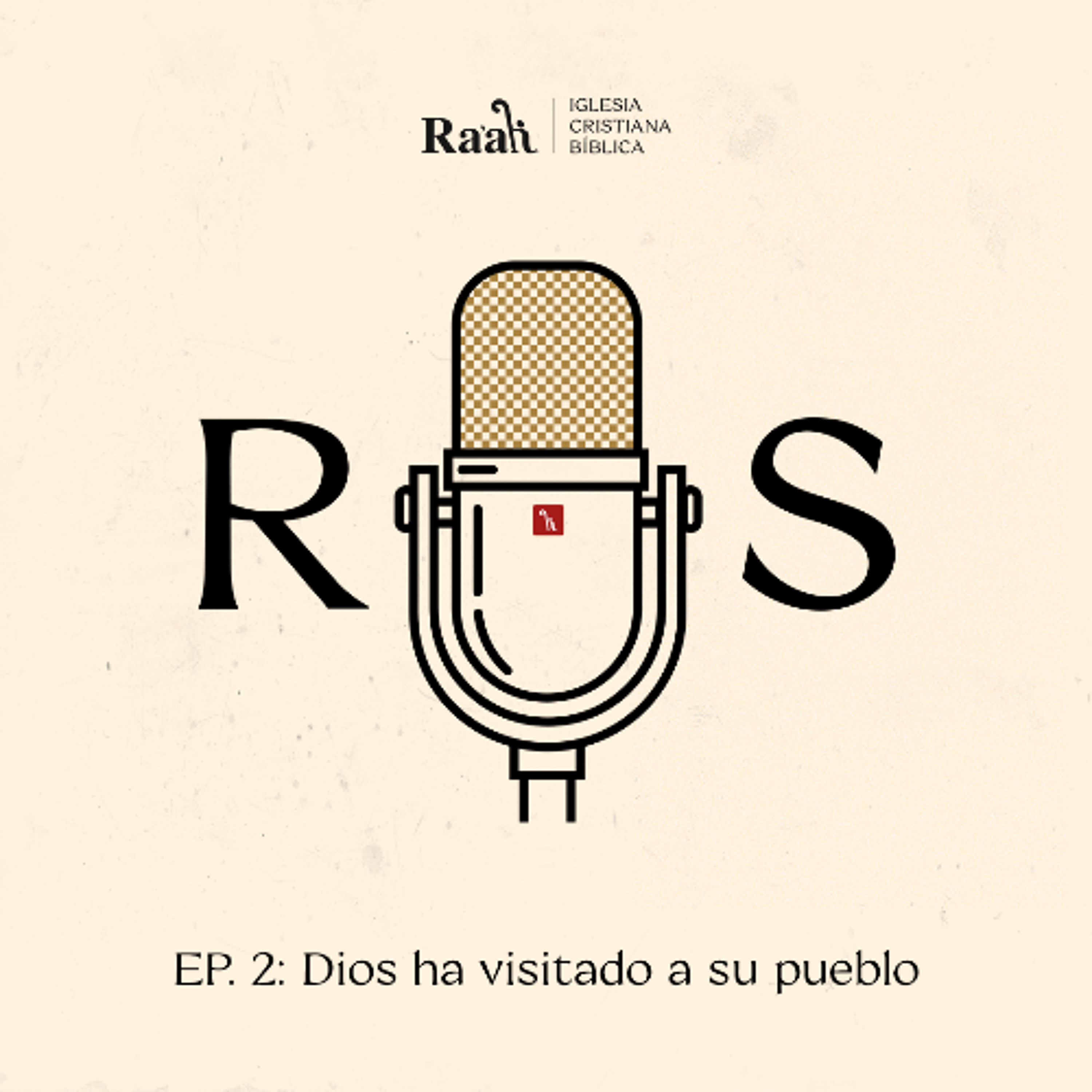 EP. 2. Dios ha visitado a su pueblo