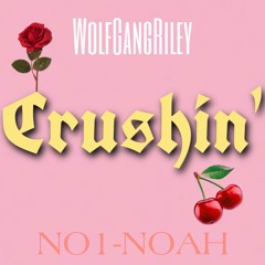 Crushin' feat. NO1-NOAH