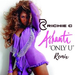 Ashanti Only U - 2025 Remix - FREE DOWNLOAD
