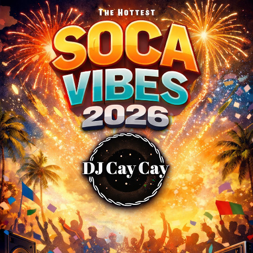 Stream 2026 Soca Mix By DJ Cay Cay by DJ CAY CAY | Listen online for ...