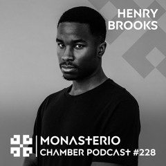 Monasterio Chamber Podcast #228 Henry Brooks