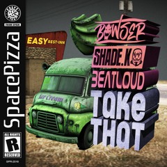 Bowser, Shade K, Beatloud - Take That [Out Now]