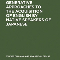 Read  [▶️ PDF ▶️] Generative Approaches to the Acquisition of English