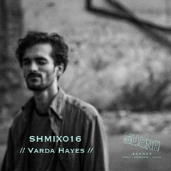 SHMIX016  - Varda Hayes (UK)  Suena Agency Resident Podcast 10/12/25